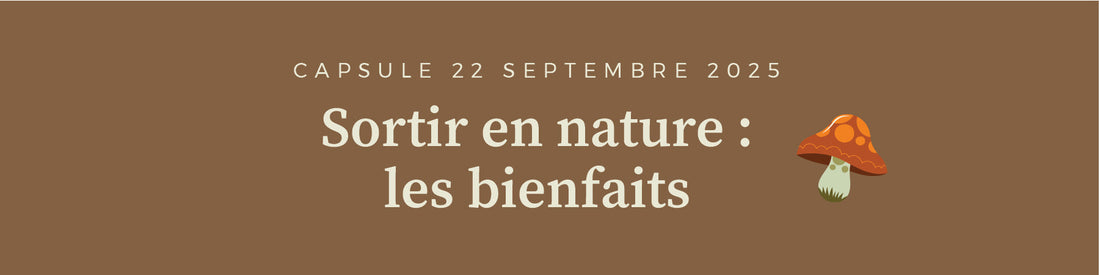 Sortir en nature : les bienfaits